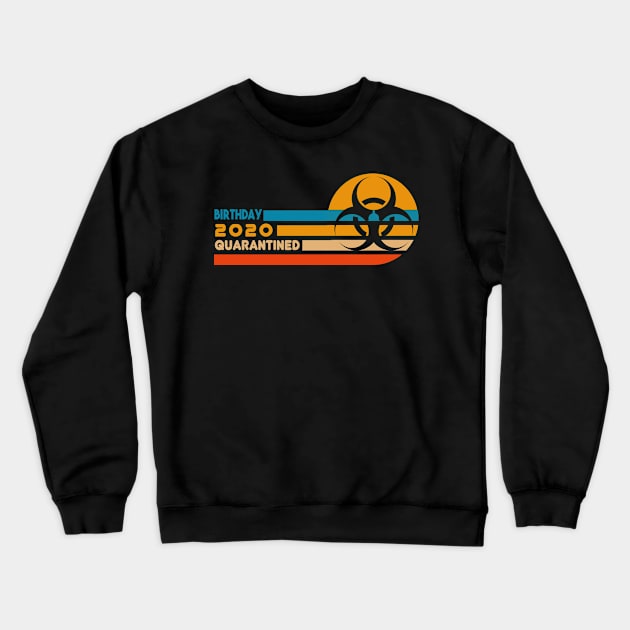 quarantine birthday Crewneck Sweatshirt by awesomeshirts